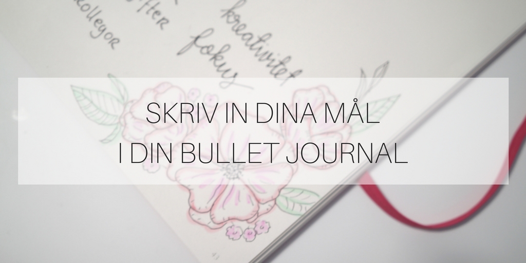Skriv in dina mål i din Bullet Journal